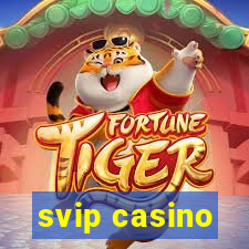 svip casino